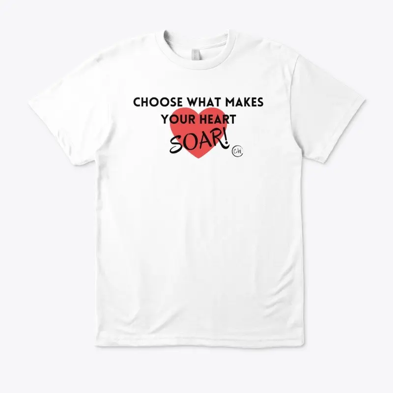 Choose What Makes Your Heart Soar