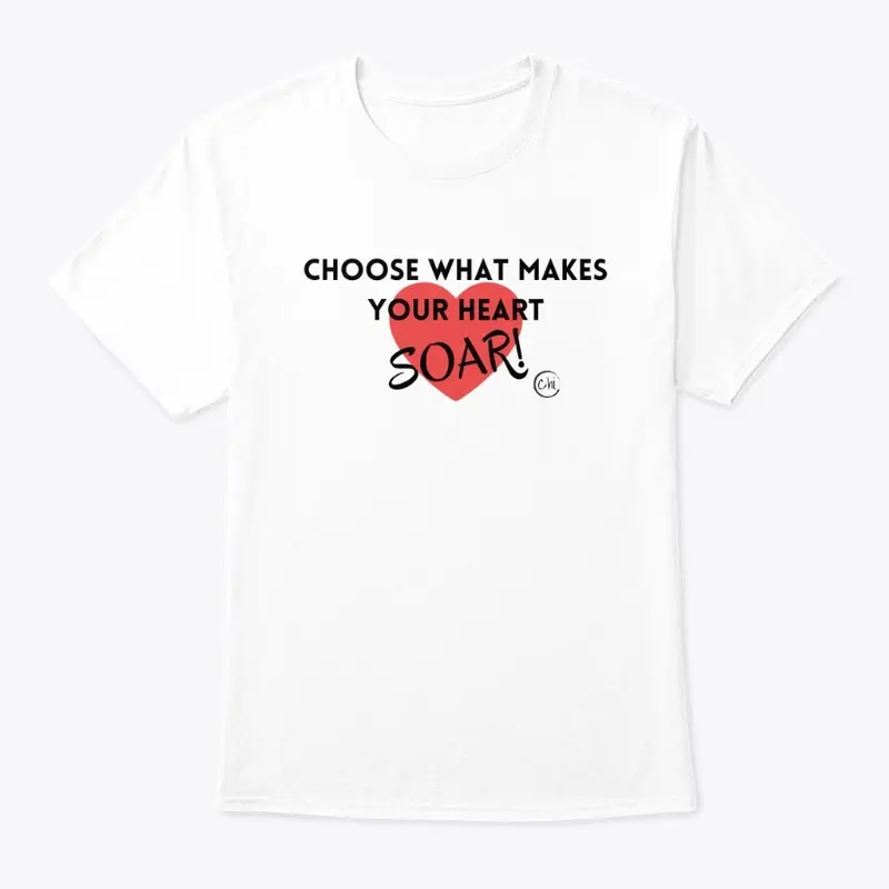 Choose What Makes Your Heart Soar