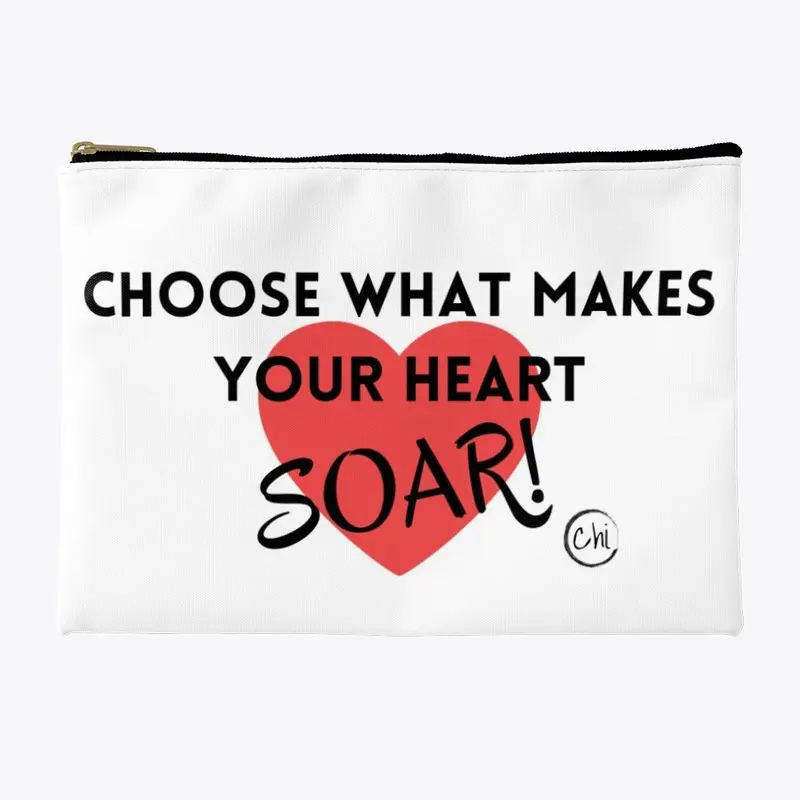 Choose What Makes Your Heart Soar